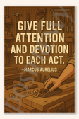 Give full attention and devotion to each act - Marcus Aurelius Poster - 18 inch x 12 inch