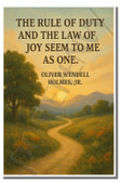 The rule of duty and the law of joy seem to me as one - Oliver Wendell Holmes, Jr. - Inspirational Poster - 18 inch x 12 inch