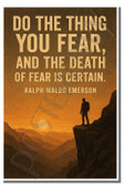 Do the thing you fear, and the death of fear is certain - Ralph Waldo Emerson - Inspirational Poster - 18 inch x 12 inch