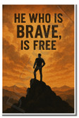 He who is brave, is free - Inspirational Poster - 18 inch x 12 inch