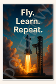 Fly Learn Repeat Starship SpaceX Elon Musk Poster - 18 inch x 12 inch