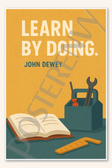 Learn by doing - John Dewey Poster - 18 inch x 12 inch