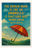 The human mind is like an umbrella - it functions best when open - Walter Gropius Poster 18 inch x 12 inch