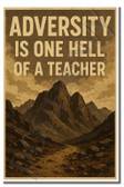 Adversity is one hell of a teacher - Inspirational Poster - 18 inch x 12 inch