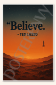 Believe - Ted Lasso Poster - 18 inch x 12 inch