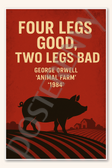 Four legs good two legs bad - George Orwell Animal Farm Poster - 18 inch x 12 inch
