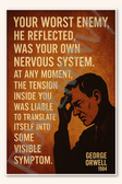 Your worst enemy, he reflected, was your own nervous system - George Orwell 1984 Poster - 18 inch x 12 inch