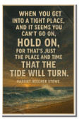 When you get into a tight place 2 - Inspirational Poster - 18 inch x 12 inch
