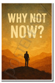 Why not now - Inspirational Poster - 18 inch x 12 inch