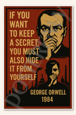 If you want to keep a secret, you must also hide it from yourself - George Orwell 1984 Poster - 18 inch x 12 inch