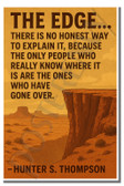 The Edge Hunter S Thompson - Inspirational Poster - 18 inch x 12 inch