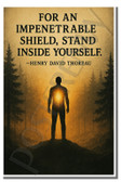 For an impenetrable shield, stand inside yourself - Henry David Thoreau - Inspirational Poster - 18 inch x 12 inch