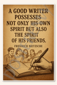 A good writer possesses not only his own spirit but also the spirit of his friends - Friedrich Nietzsche Poster - 18 inch x 12 inch