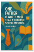 One Father Is Worth More Than a Hundred School Masters – George Herbert – Classroom Motivation Poster – 18 inch x 12 inch