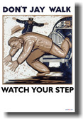 Don't Jay Walk - Watch Your Step - NEW Vintage Reproduction Poster