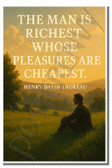 The man is richest whose pleasures are cheapest - Henry David Thoreau - Inspirational Poster - 18 inch x 12 inch