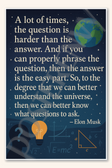 A lot of times the question is harder than the answer - Elon Musk Poster - 18 inch x 12 inch