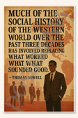 Much of the social history of the Western world over past three decades has involved replacing what worked with what sounded good - Thomas Sowell Poster - 18 inch x 12 inch
