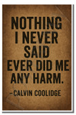 Nothing I never said ever did me any harm - Calvin Coolidge - Inspirational Poster - 18 inch x 12 inch