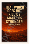 That Which Does Not Kill Us Makes Us Stronger - Friedrich Nietzsche Poster - 18 inch x 12 inch