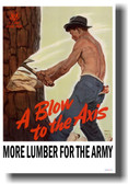 A Blow to the Axis - More Lumber for the Army - NEW Vintage WW2 Poster