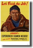 Let's Finish the Job! Urgent Experienced Seamen Needed! - NEW Vintage WW2 Reprint Poster