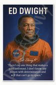 Ed Dwight African American Space Astronaut NASA QuoteDetermination and will Poster - 18 inch x 12 inch