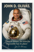 John D Olivas Famous Hispanic Latino NASA American Space Astronaut quote dare to dream Poster - 18 inch x 12 inch