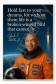 African American NASA Astronaut Charles F Bolden Jr quote Hold fast to your dreams Poster - 18 inch x 12 inch