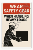 Safety and Emergency Signs Wear Safety Gear When Handling Heavy Loads - English Poster - 18 inch x 12 inch