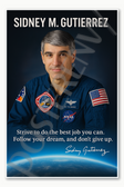 Sidney M. Gutierrez Famous Hispanic Latino NASA American Space Astronaut quote follow your dreams dont give up Poster - 18 inch x 12 inch
