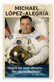 Michael López Alegría Famous Hispanic Latino NASA American Space Astronaut Poster - 18 inch x 12 inch