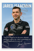 Jared Isaacman American Astronaut Dragon Crew Commander Inspiration4 SpaceX Ultimate place you want to be Poster - 18 inch x 12 inch