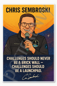 Chris Sembroski American Astronaut Space SpaceX Crew Dragon Inspiration4 challenges should be a launch pad Poster - 18 inch x 12 inch