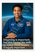 Jessica Watkins NASA African American Astronaut Dreaming is important quote Poster - 18 inch x 12 inch