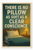 There is no pillow as soft as a clear conscience motivational inspirational poster - 18 inch x 12 inch