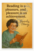 Beverly Cleary Reading is a pleasure and pleasure is an achievement Poster - 18 inch x 12 inch