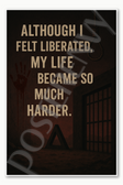 Although I felt liberated, my life became so much harder - Squid Games Poster - 18 inch x 12 inch