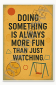 Doing something is always more fun than just watching - Squid Game Poster - 18 inch x 12 inch