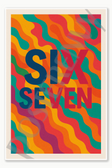 six seven - 2 Poster - 18 inch x 12 inch