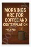 Mornings are for coffee and contemplation - Stranger Things Poster - 18 inch x 12 inch