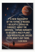 A new philosophy of the future is needed - Elon Musk Poster - 18 inch x 12 inch