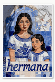 sister - hermana Poster - 18 inch x 12 inch