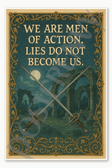 We are men of action Lies do not become us Poster - 18 inch x 12 inch