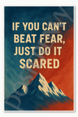 If you can't beat fear just do it scared Poster - 18 inch x 12 inch