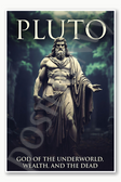 Pluto - God of the underworld wealth and the dead Poster - 18 inch x 12 inch