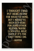 Stranger Things - I thought I was put here to pay for what I've done but might've been put here for some other reason Hopper Poster - 18 inch x 12 inch