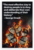 George Orwell 'Most Effective Way to Destroy People' Quote Inspirational 12x18 US Made Poster