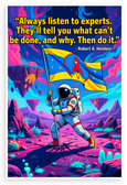 Robert A. Heinlein "Always Listen to Experts Then Do It" Sci-Fi Astronaut 12x18 US Made Poster
