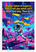 Robert A. Heinlein "Always Listen to Experts Then Do It" Sci-Fi Astronaut 12x18 US Made Poster